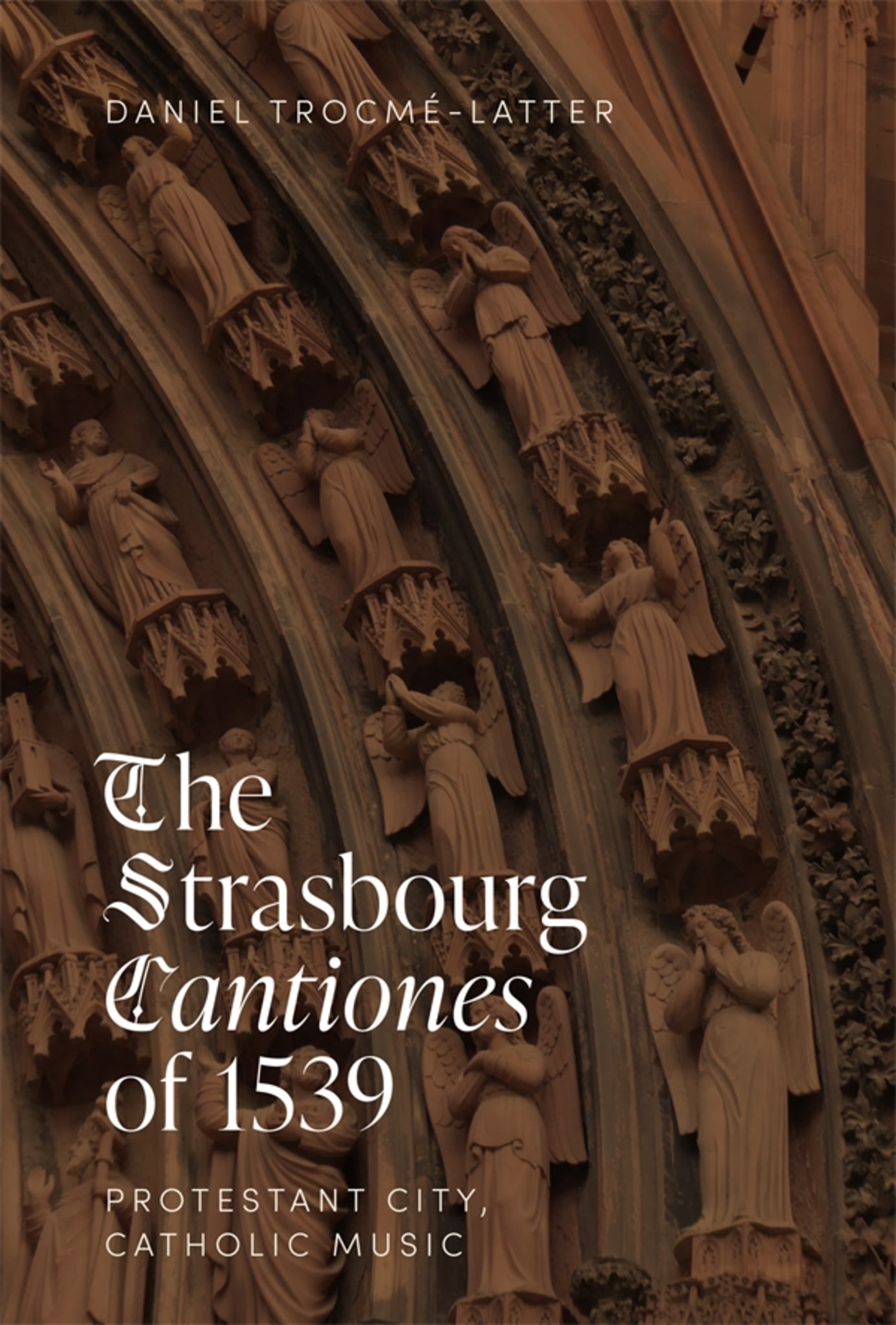 Cover image for The Strasbourg Cantiones of 1539: Protestant City, Catholic Music ISBN 9781837650668